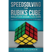 Speedsolving the Rubik's Cube Solution Book for Kids: How to Solve the Rubik's Cube Faster for Beginners