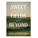 Sweet Fields Beyond: A Novel of the Iowa Frontier