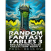 Random Fantasy Tables 3: Fantasy Role-Playing Ideas for Game Masters