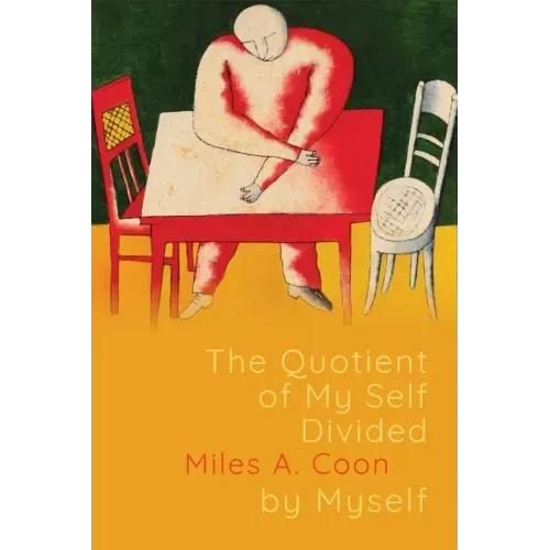 The Quotient of My Self Divided by Myself