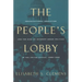 The People's Lobby: Organizational Innovation and the Rise of Interest Group Politics in the United States, 1890-1925