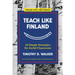 Teach Like Finland: 33 Simple Strategies for Joyful Classrooms