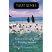 Taut Lines: Extraordinary True Fishing Stories