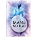 Man of No Ego