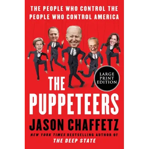 The Puppeteers: The People Who Control the People Who Control America