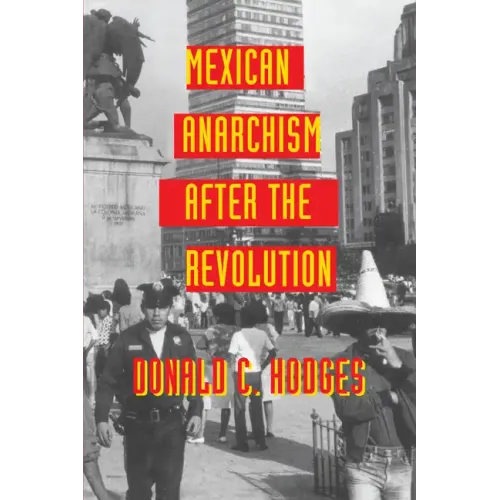 Mexican Anarchism After the Revolution