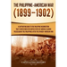The Philippine-American War: A Captivating Guide to the Philippine Insurrection That Started When the United States of America Claimed Possession o