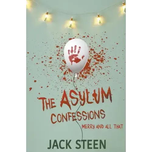 The Asylum Confessions: Merry with all that Murder