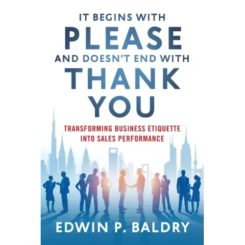 It Begins with Please and Doesn't End with Thank You