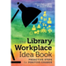 The Library Workplace Idea Book: Proactive Steps for Positive Change