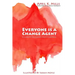 Everyone is a Change Agent: A Guide to the Change Agent Essentials