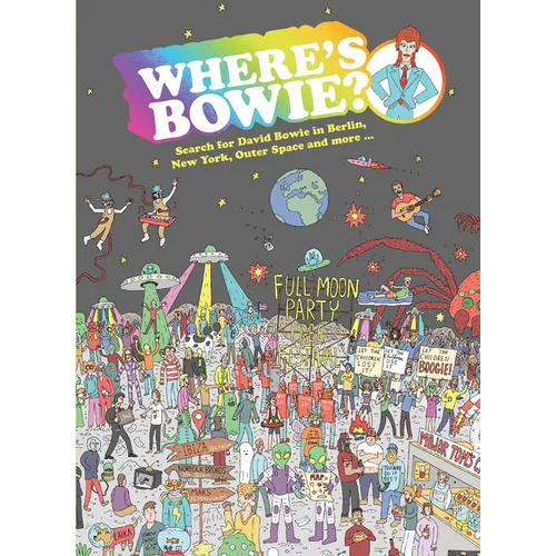Where's Bowie?: Search for David Bowie in Berlin, New York, Outer Space and More ...