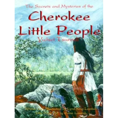Secrets and Mysteries of the Cherokee Little People