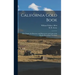 California Gold Book: First Nugget, Its Discovery and Discoverers, and Some of the Results Proceeding Therefrom
