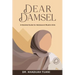 Dear Damsel: A detailed guide for adolescent muslim girls
