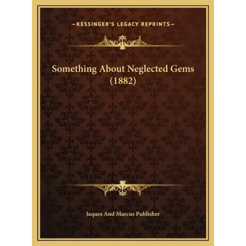 Something about Neglected Gems (1882)