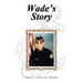 Wade's Story
