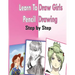 Learn To Draw Girls Pencil Drawings Step By Step: Figure Drawing Books For Absolute Beginners
