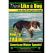 American Water Spaniel, American Water Spaniel Training AAA AKC: Think Like a Dog, but Don't Eat Your Poop! American Water Spaniel Breed Expert Traini