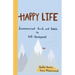 Happy Life: Summarized Guide and Habits to Self-Development