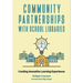 Community Partnerships with School Libraries: Creating Innovative Learning Experiences