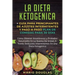 La dieta Ketogenica + Guía Para Principiantes de Ajustes intermitentes y Paso-a-Paso Plan de Comidas Para 30 Días: Como Obtener Asombrosos y Probados
