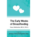 The Early Weeks of Breastfeeding: Excerpt from Working and Breastfeeding Made Simple