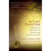 The Last Frontier: Exploring the Afterlife and Transforming Our Fear of Death