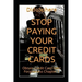 Stop Paying Your Credit Cards: Obtain Credit Card Debt Forgiveness Volume 1