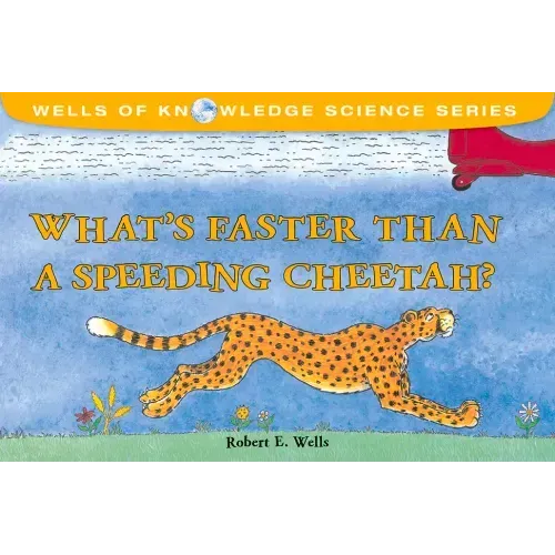 What's Faster Than a Speeding Cheetah?