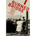 Burned Bridge: How East and West Germans Made the Iron Curtain