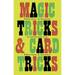 Magic Tricks and Card Tricks