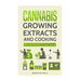 Cannabis: Cannabis growing, Cannabis oil and a cannabis cookbook