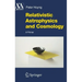 Relativistic Astrophysics and Cosmology: A Primer