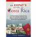 Costa Rica: Costa Rica Immigration, Housing and Living Options, Work & Business, Family & Education, Retirement, Relocation Tips,