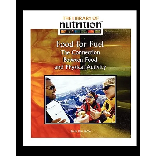 Food for Fuel: The Connection Between Food and Physical Activity