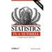 Statistics in a Nutshell: A Desktop Quick Reference
