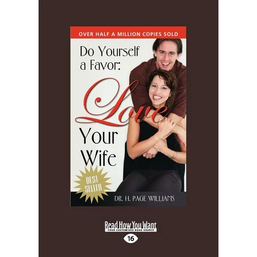 Do Yourself a Favor, Love Your Wife (Large Print 16pt)