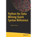 Python for Data Mining Quick Syntax Reference