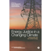 Energy Justice in a Changing Climate: Social Equity and Low-Carbon Energy