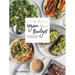 LIV B's Vegan on a Budget: 112 Inspired and Effortless Plant-Based Recipes