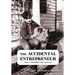The Accidental Entrepreneur: How I Stumbled into Success