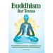 Buddhism for Teens: 50 Mindfulness Activities, Meditations, and Stories to Cultivate Calm and Awareness