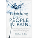 Preaching to People in Pain: How Suffering Can Shape Your Sermons and Connect with Your Congregation