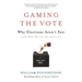 Gaming the Vote: Why Elections Aren't Fair (and What We Can Do about It)