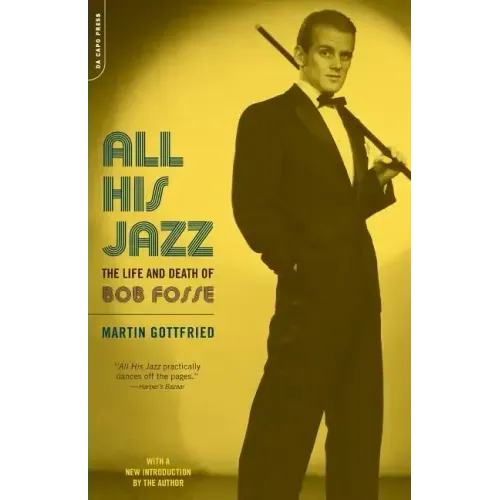 All His Jazz: The Life & Death of Bob Fosse