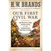 Our First Civil War: Patriots and Loyalists in the American Revolution