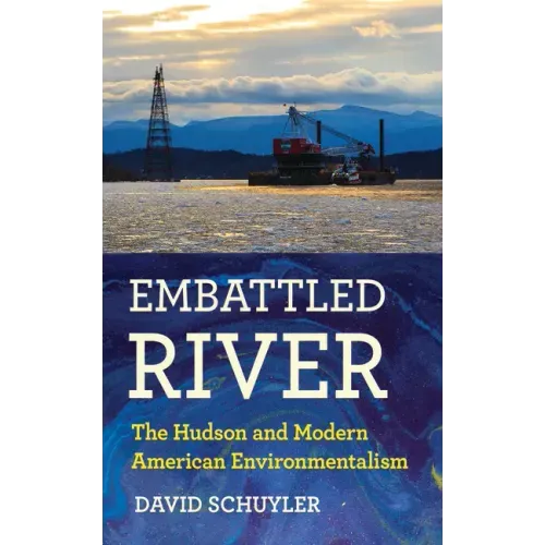 Embattled River: The Hudson and Modern American Environmentalism