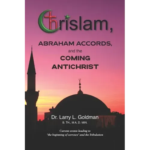 Chrislam, Abraham Accords, and the Coming Antichrist