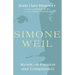 Simone Weil: Mystic of Passion and Compassion